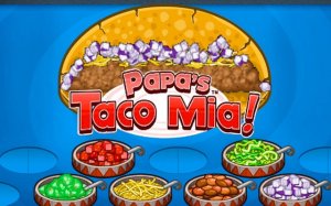 Papa's Taco Mia: Cooking Simulation