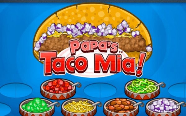 Papa's Taco Mia: Cooking Game Online - Cooking Simulation Game